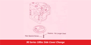 90 Series 100cc Side Cover Change