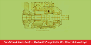 Sundstrand Sauer Danfoss Hydraulic Pump Series 90 – General Knowledge