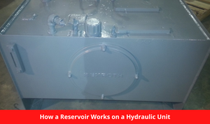 How a Reservoir Works on a Hydraulic Unit