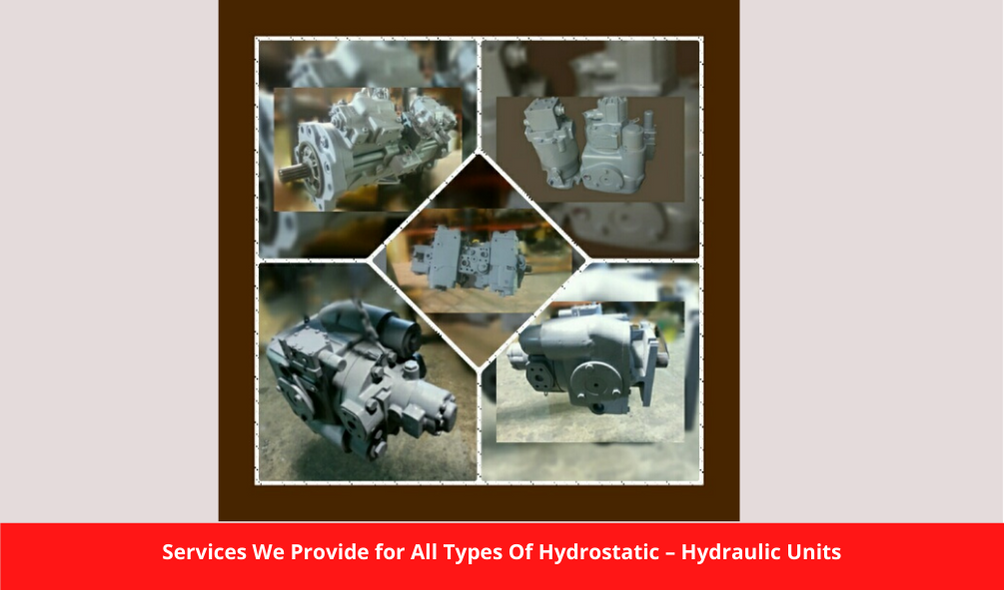 Services We Provide for All Types Of Hydrostatic Hydraulic Units