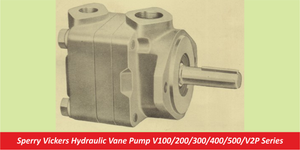 Sperry Vickers Hydraulic Vane Pump V100/200/300/400/500/V2P Series