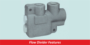 Flow Divider Features