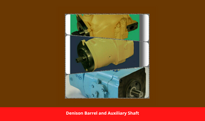 Denison Barrel and Auxiliary Shaft