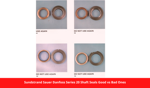 Sundstrand Sauer Danfoss Series 20 Shaft Seals Good vs Bad Ones