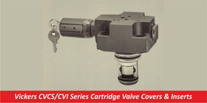 Vickers CVCS/CVI Series Cartridge Valve Covers & Inserts