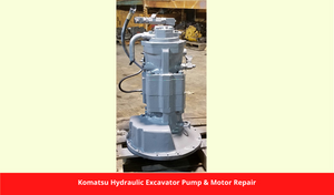 Komatsu Hydraulic Excavator Pump & Motor Repair