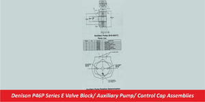 Denison P46P Series E Valve Block/ Auxiliary Pump/ Control Cap Assemblies