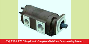 P30, P50 & P75 Oil Hydraulic Pumps and Motors- Gear Housing Mounts