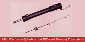 Mini Electronic Cylinders and Different Types of Controllers