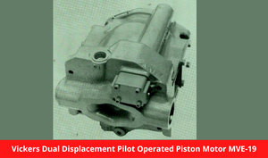 Vickers Dual Displacement Pilot Operated Piston Motor MVE-19