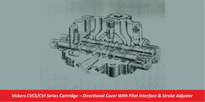 Vickers CVCS/CVI Series Cartridge – Directional Cover With Pilot Interface & Stroke Adjuster