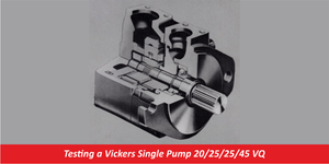 Testing a Vickers Single Pump 20/25/25/45 VQ