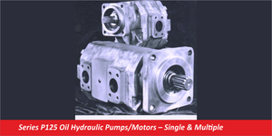 Series P125 Oil Hydraulic Pumps/Motors – Single & Multiple