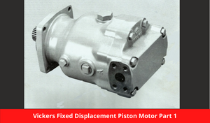 Vickers Fixed Displacement Piston Motor Part 1