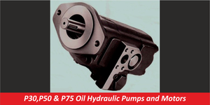 P30,P50 & P75 Oil Hydraulic Pumps and Motors