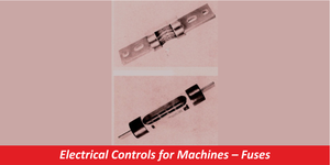 Electrical Controls for Machines – Fuses