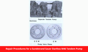 Repair Procedures for a Sundstrand Sauer Danfoss M46 Tandem Pump