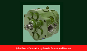 John Deere Excavator Hydraulic Pumps and Motors