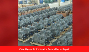 Case Hydraulic Excavator Pump/Motor Repair