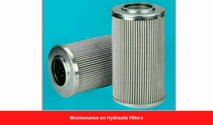 Maintenance on Hydraulic Filters