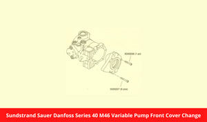 Sundstrand Sauer Danfoss Series 40 M46 Variable Pump Front Cover Change