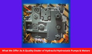 What We Offer As A Quality Dealer of Hydraulic/Hydrostatic Pumps & Motors