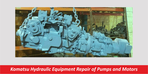 Komatsu Hydraulic Equipment Repair of Pumps and Motors