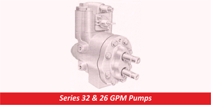 Series 32 & 26 GPM Pumps