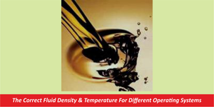 The Correct Fluid Density & Temperature For Different Operating Systems