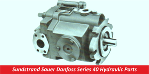 Sundstrand Sauer Danfoss Series 40 Hydraulic Parts