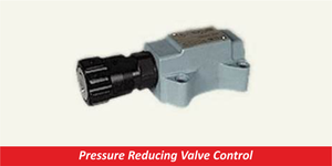 Pressure Reducing Valve Control