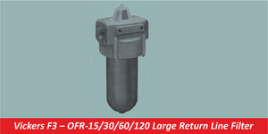 Vickers F3 – OFR-15/30/60/120 Large Return Line Filter