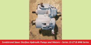 Sundstrand Sauer Danfoss Hydraulic Pumps and Motors – Series 15-27 & M46 Series